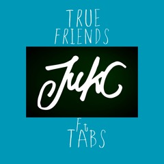 JukC - True Friends (Ft. TABS)