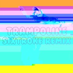 Kero Kero Bonito - Trampoline (Sixtroke Remix)