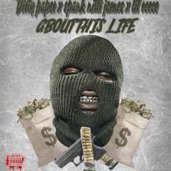 Dirty Paper x Spank nitti james x Lil Reece - About this Life