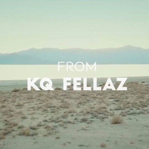 Stream KQ Fellaz- From by MIN | Listen online for free on SoundCloud