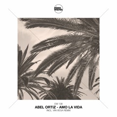 EW 138 Abel Ortiz - Amo La Vida (Vin Vega Terrace Remix) Snippet