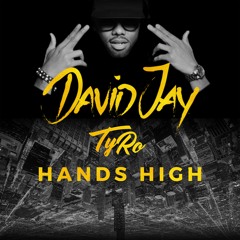 David Jay & TyRo - Hands High (Radio)