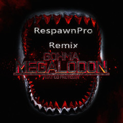 Gohma - Megalodon Feat. OG Protobot (RespawnPro Remix)