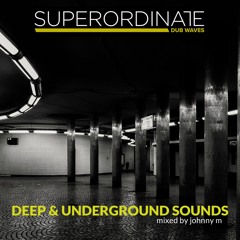 Deep & Underground Sounds (Johnny M In The Mix) [Superordinate Dub Waves]