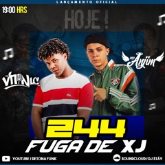 MC VITIN LC E MC ANJIM - 244 FUGA DE XJ ( DJ STÁY )