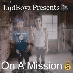 LND Dee X LND Ty - On A Mission