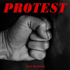 Protest (Prod. BeatSmith)