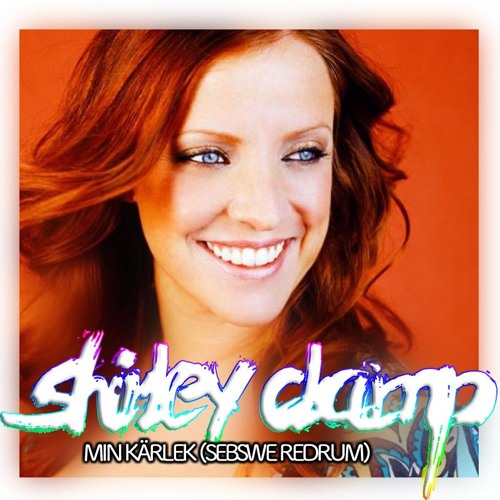 Shirley Clamp - Min Kärlek (SebSwe Redrum Mix)