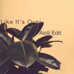 Like It's Over - Jai Wolf feat. MNDR (Aioli Edit)