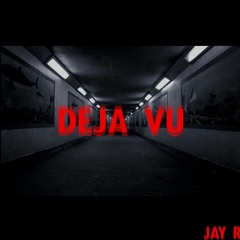 Jay R- Deja Vu Prod By Penacho