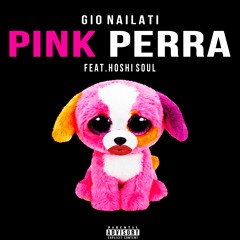 Gio Nailati, Hoshi Soul - Pink Perra (Radio Edit)