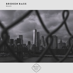 Broken Bass - Rules (Original Mix)