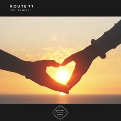 Route 77 - You're Mine (Original Mix)