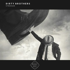 Dirty Brothers - Stronger (Original Mix)