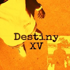 Destiny XV [Prod. By CashMoneyAP]