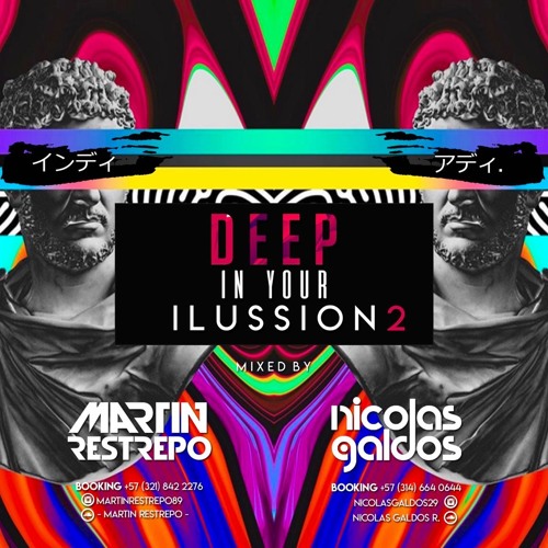 DEEP IN YOUR ILLUSION 2 - MARTIN RESTREPO & NICOLAS GALDOS