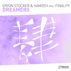 Eryon Stocker & HamzeH Pres. Finality - Dreamers [Out Now]