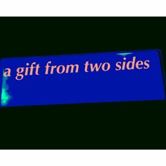 A Gift From Two Sides (instrumental)