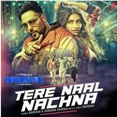 TERE NAAL NACHNA Song Feat. Athiya Shetty | 320Kbps Mp3 | Badshah, Sunanda S | Nawabzaade