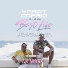 Hardy Caprio - Best Life (Instrumental) ft. One Acen (Prod. By Ak Marv) | IG - @armvellous