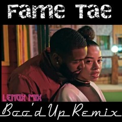 Fame Tae- Boo'd Up Remix