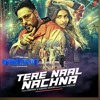 Tere Naal Nachna - NawabZaade - Badshah amp Sunanda Sharma Tere Naal Nachna - NawabZaade - Badshah amp Sunanda Sharma