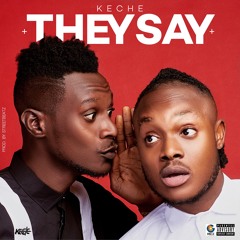 Keche - They Say (Prod By Streetbeats)