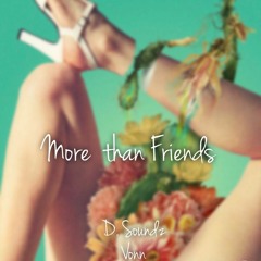 More than Friends(D. Soundz & Vonn)