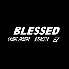 Yung Adida X Staccs X EZ - Blessed