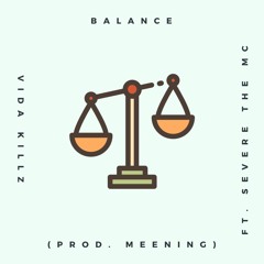 Balance Ft. Severe the Mc [Produced By: Meening]