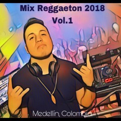 DJ JUNNY - Mix Reggaeton 2018 (En Vivo Medellin) Vol.1