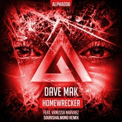 Dave Mak Ft. Vanessa Narvaez - Homewrecker (SourishAlmond Remix) Free Download