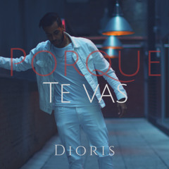 Dioris - Por Que Te Vas?
