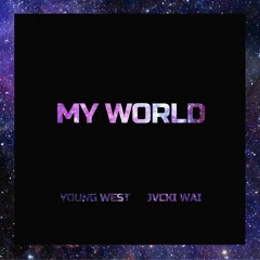 Young West - My World (feat. Jvcki Wai)