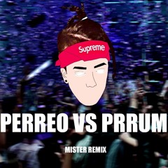 PERREO VS PRRUM - RKT - MISTER REMIX