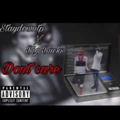 Dont Care Ft. Big Bucks