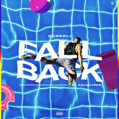 Fall Back (feat. Kalan.FrFr)