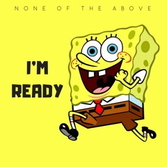 I'M READY
