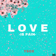 Love Is Pain(feat. S.O)