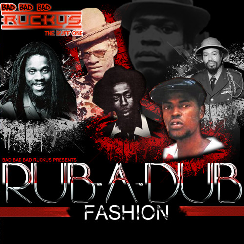 Stream RUCKUS Rub A Dub Fashion by Bad Ruckus Listen online for
