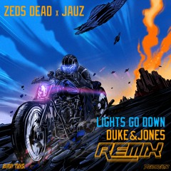 Zeds Dead & Jauz - Lights Go Down (Duke & Jones Remix)