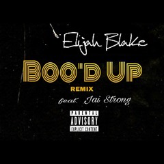 Elijah Blake - Boo'd Up REMIX ft/ Jai Strong