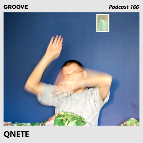 Groove Podcast 166 - Qnete