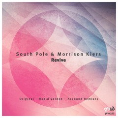 South Pole & Morrison Kiers - Revive (Original Mix) [PHW322]