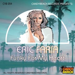 Eric Faria - Funky For My Heart - (Original Mix)