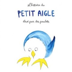 Sommaire + Lecture Intégrale de "L'Histoire du Petit Aigle élevé par des poulets"