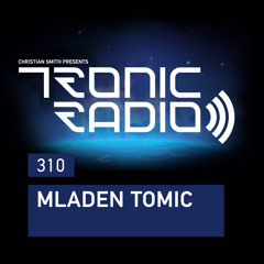 Tronic Podcast 310 with Mladen Tomic