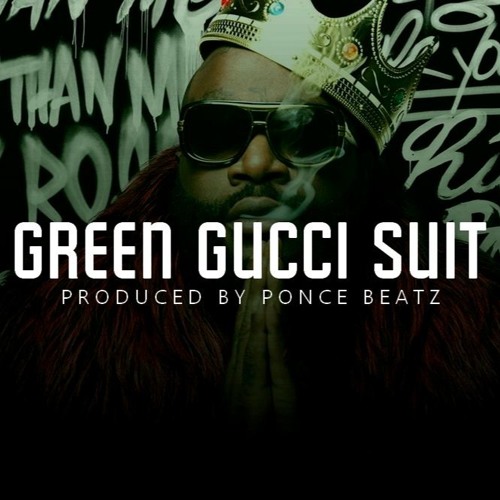 Stream Rick Ross - Green Gucci Suit ft. Future instrumental remake [  Prod.Ponce Beatz ] by Ponce Beatz | Listen online for free on SoundCloud