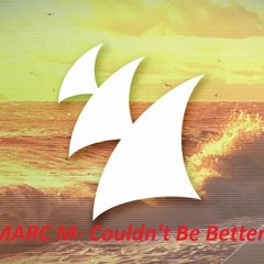 Arty - Couldnt Be Better (Marc M Remix)
