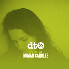 Spotlight Mix: Roman Candles